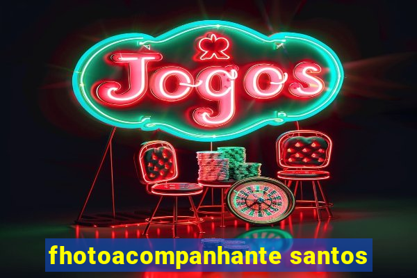 fhotoacompanhante santos